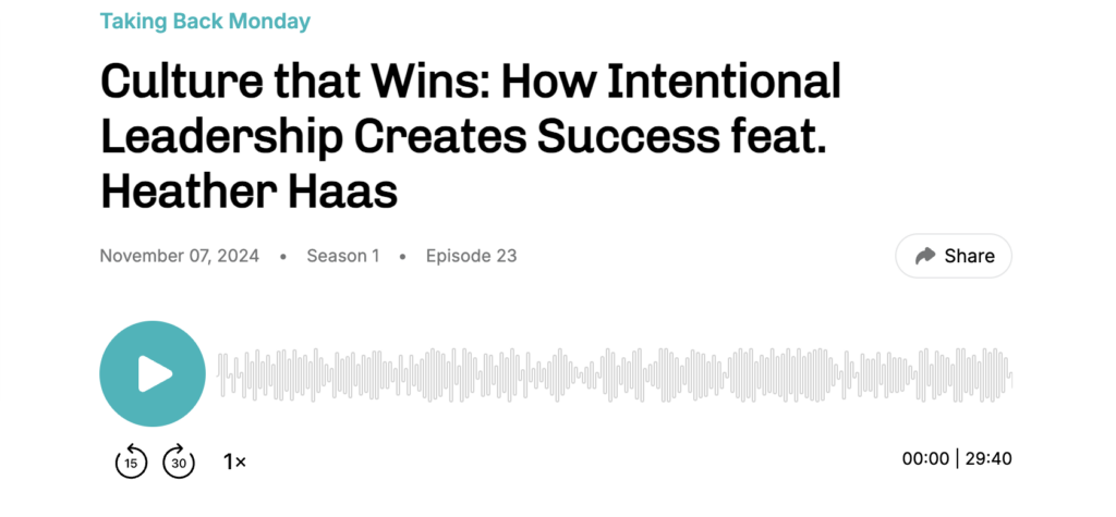 Taking Back Monday - Culture that Wins: How Intentional Leadership Creates Success feat. Heather Haas